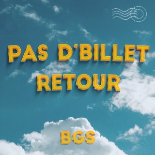 Pas d'billet retour lyrics | Boomplay Music