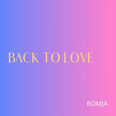 Back to Love | Boomplay Music