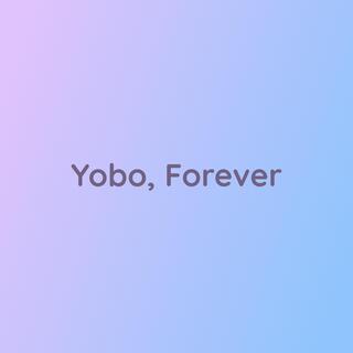 Yobo, Forever