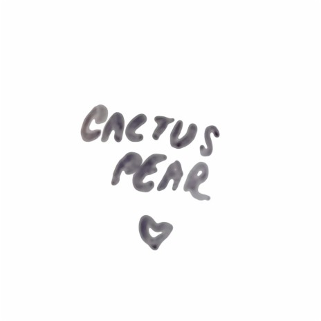 Cactus Pear <3 | Boomplay Music