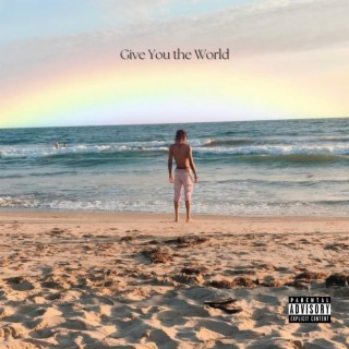 Give You the World