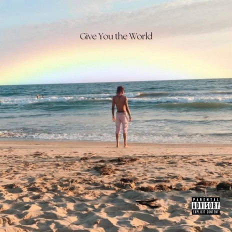 Give You the World | Boomplay Music