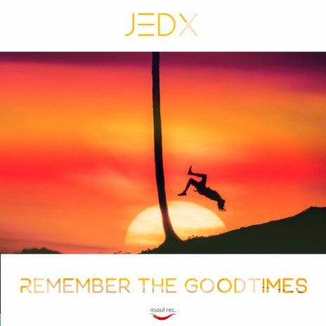 Remember The Goodtimes (Original Mix)