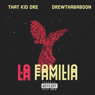 La Familia ft. Drew tha baboon lyrics | Boomplay Music