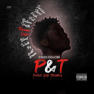 P&T(PAINS AN TRAUMA) lyrics | Boomplay Music