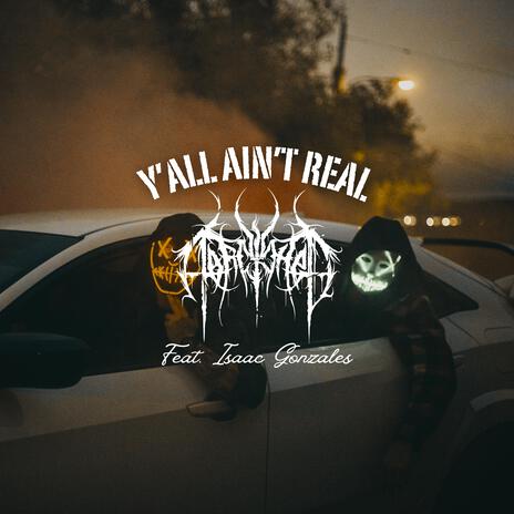 Y'all Ain't Real ft. Isaac Gonzales | Boomplay Music