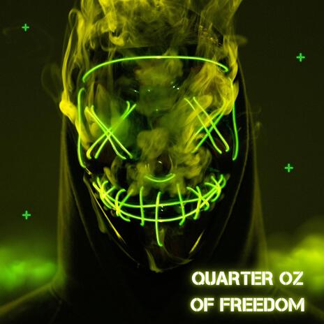 QUARTER OZ OF FREEDOM ft. The Hasher | Boomplay Music