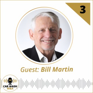 Growing a Successful Car Wash Chain with Industry Veteran Bill Martin