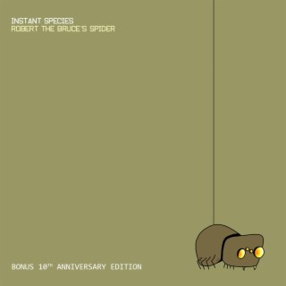 Robert the Bruce's Spider (10th Anniversary Edition Plus Bonus Tracks)