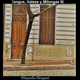 Tangos, Valses y Milongas III