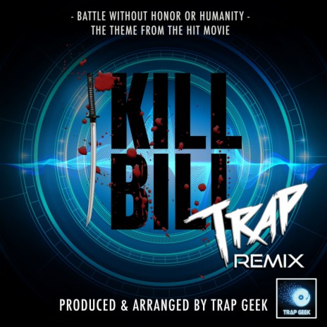 Battle Without Honor Or Humanity (From Kill Bill) (Trap Remix) | Boomplay Music