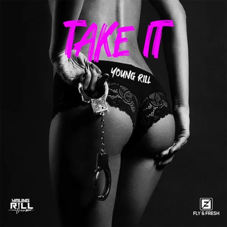 Take It ft. Prod. by Young Rill | Boomplay Music