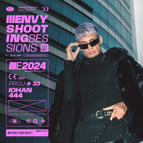 ENVY SHOOTING SESSION 33 (Iohan 444) ft. Iohan 444 | Boomplay Music