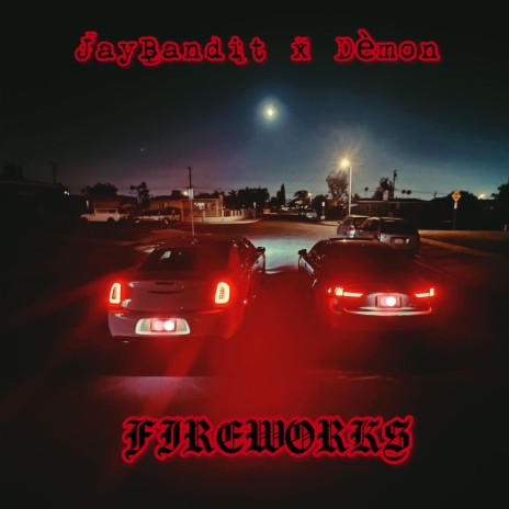 Fireworks ft. JayBandit | Boomplay Music