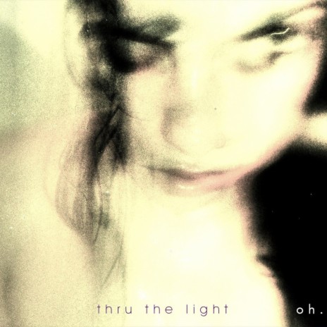 Thru the Light | Boomplay Music
