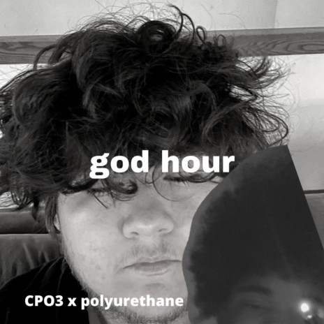 GOD HOUR ft. POLYURETHANE | Boomplay Music