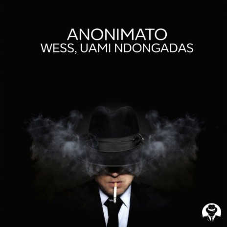 Anonimato (Original Mix) ft. Uami Ndongadas 🅴 | Boomplay Music