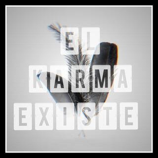 El Karma Existe