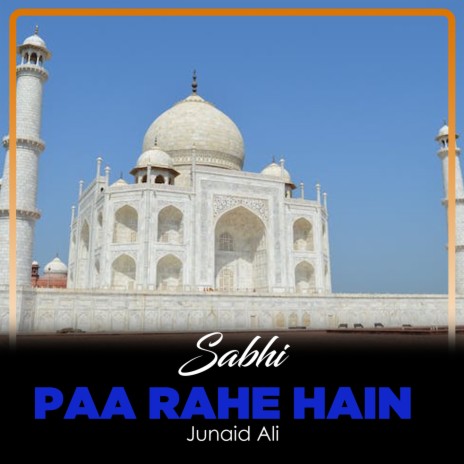 Sabhi Paa Rahe Hain | Boomplay Music