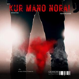 Kur Mano Norai