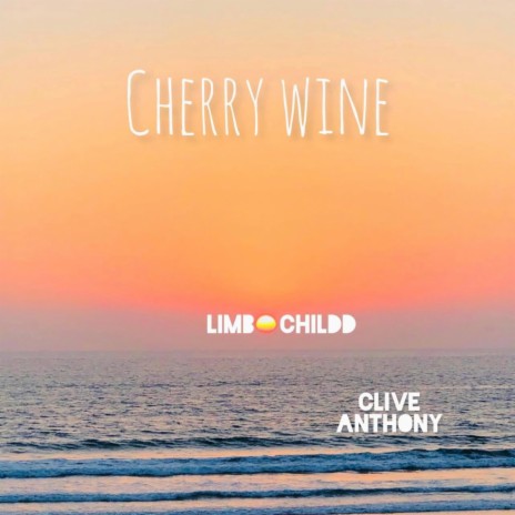 Cherry Wine ft. Clive Anthony | Boomplay Music