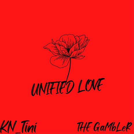 UNIFIED LOVE ft. THE GaMbLeR | Boomplay Music