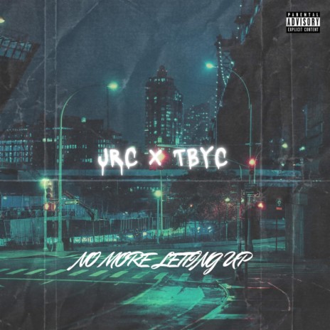 No More Letting Up ft. TBYC