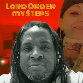 LORD ORDER MY STEPS