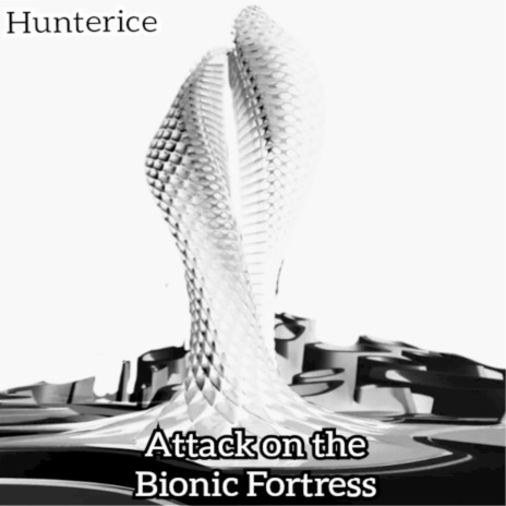 Attack on the Bionic Fortress | Boomplay Music