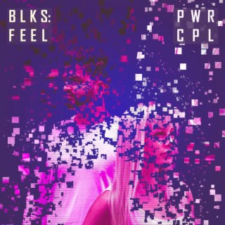 BLKS: FEEL