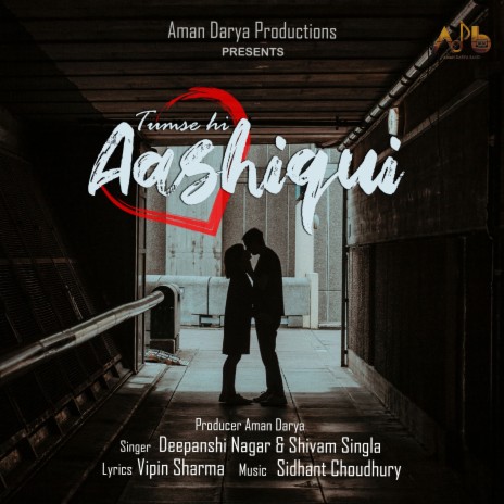 Tumse Hi Aashiqui ft. Sidhant Choudhury & Deepanshi Nagar | Boomplay Music