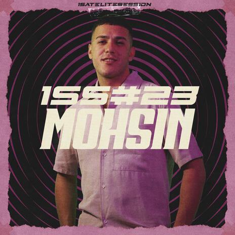 1SATELITE SESSION #23 ft. Mohsin | Boomplay Music