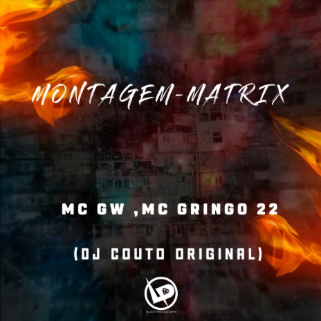 Montagem-Matrix ft. MC Gringo 22 & DJ Couto Original | Boomplay Music