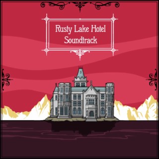 Rusty Lake Hotel (Original Game Soundtrack)