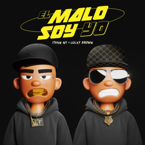 El Malo Soy Yo ft. Lucky Brown | Boomplay Music