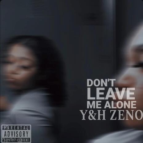 Dont Leave Me Alone | Boomplay Music