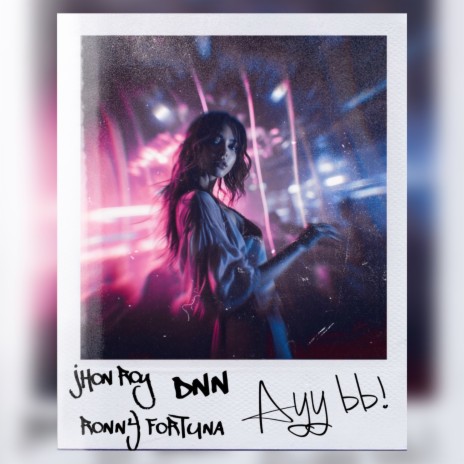 Ayy bb! ft. DNN & Ronny Fortuna | Boomplay Music