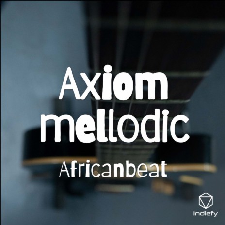 Axiom mellodic | Boomplay Music