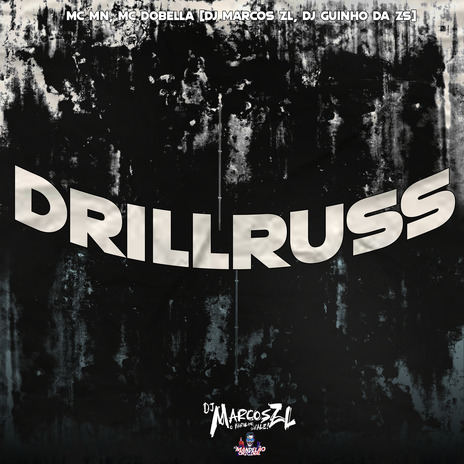 Drillruss ft. Mc Dobella, DJ Marcos ZL & DJ Guinho da ZS | Boomplay Music