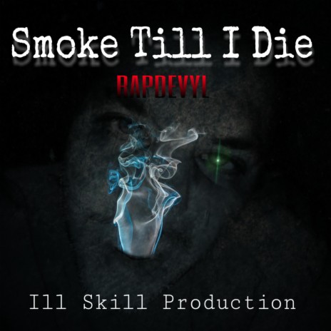 Smoke Till I Die ft. Ill Skill Productions