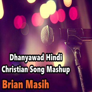 Dhanyawad Hindi Christian Song Mashup