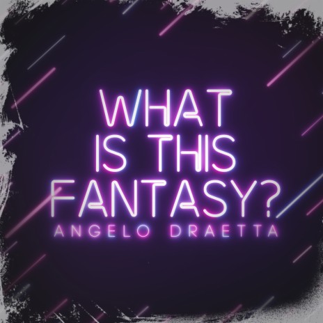 What Is This Fantasy ? | Boomplay Music