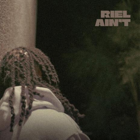 Riel Ain't Freestyle | Boomplay Music