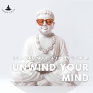Unwind Your Mind: Relaxing Music for Inner Calm