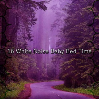 16 Temps de lit de bébé de bruit blanc (2022 This Way Is Diagonal Records)