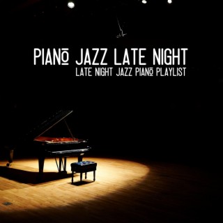 Late Night Jazz Piano Playlist
