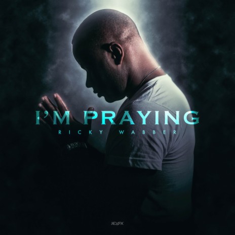 I'm Praying | Boomplay Music