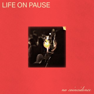 Life on Pause