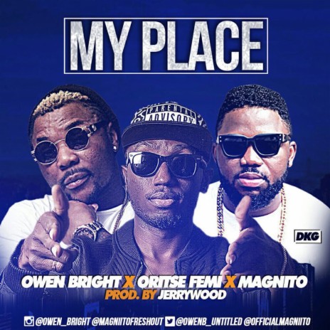 My Place ft. Magnito & Oritse Femi | Boomplay Music