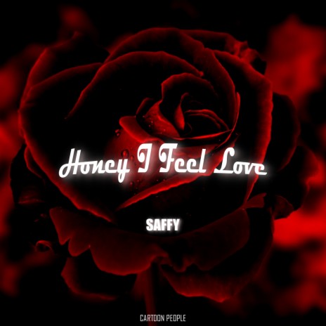 Honey I Feel Love | Boomplay Music